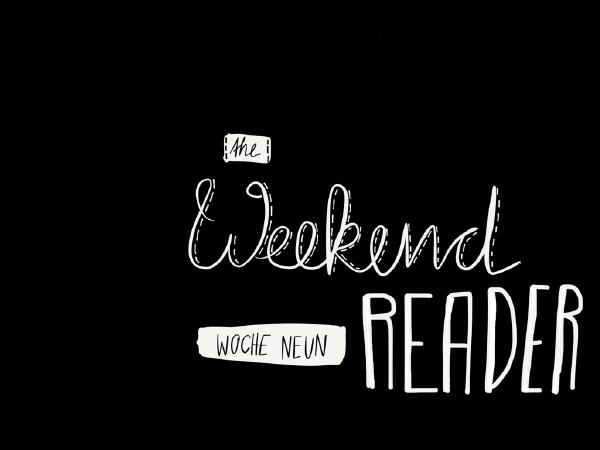 Weekend Reader, week 9