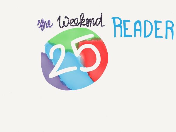 Weekend Reader, week 25